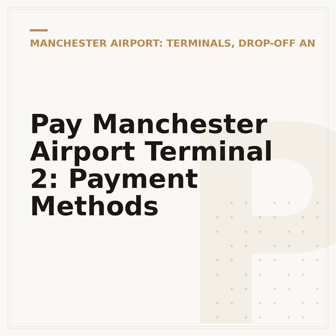 Pay Manchester Airport Terminal 2: Payment Methods