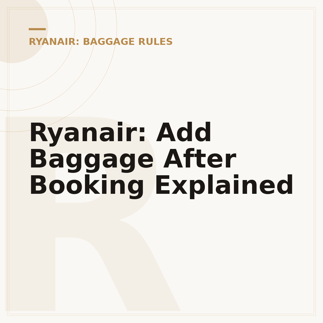 Ryanair: Add Baggage After Booking Explained