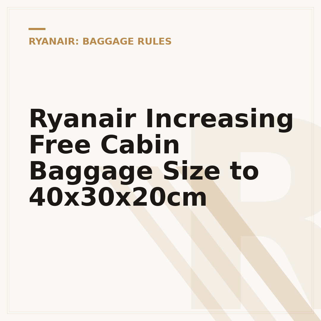 Ryanair Increasing Free Cabin Baggage Size to 40x30x20cm