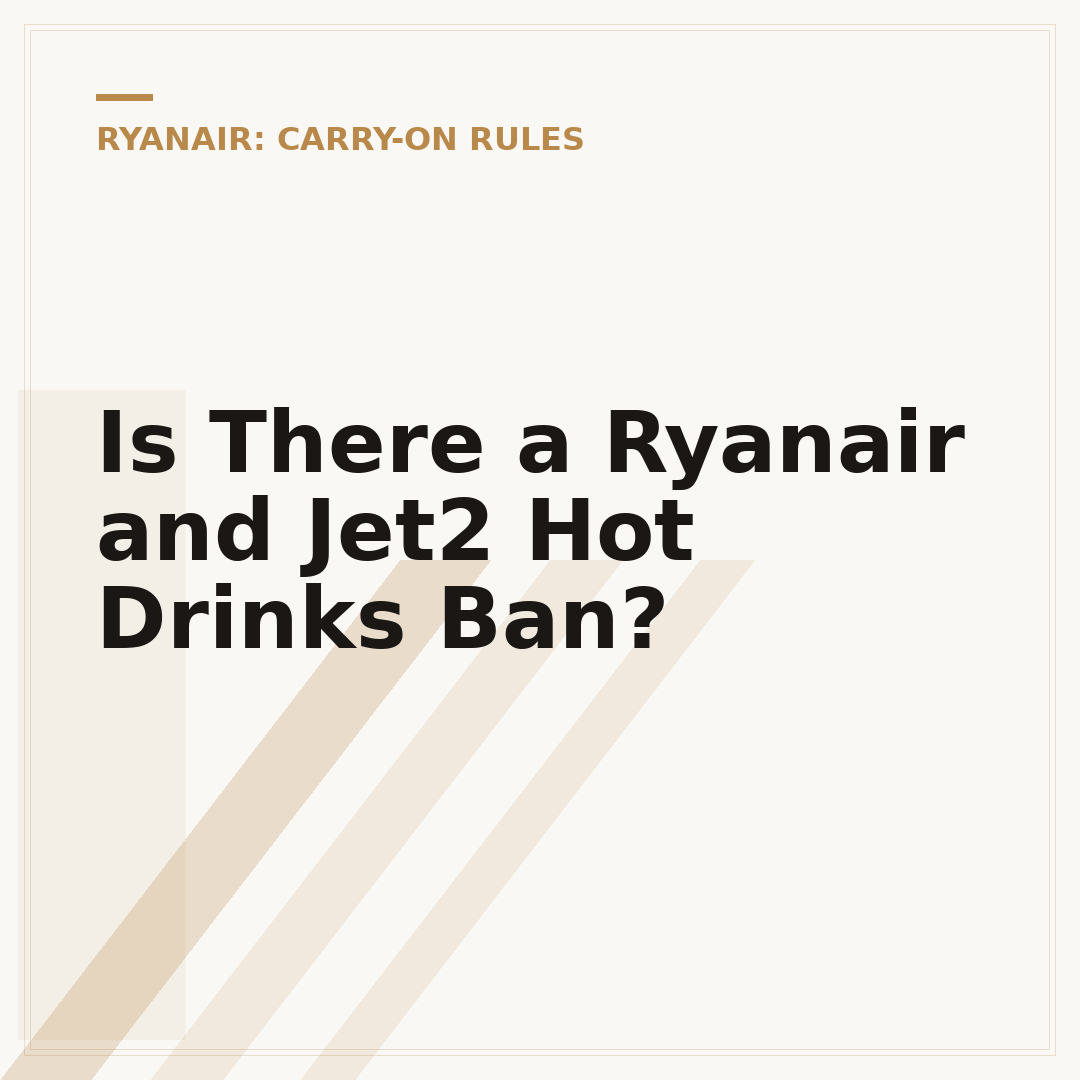 Is There a Ryanair and Jet2 Hot Drinks Ban?