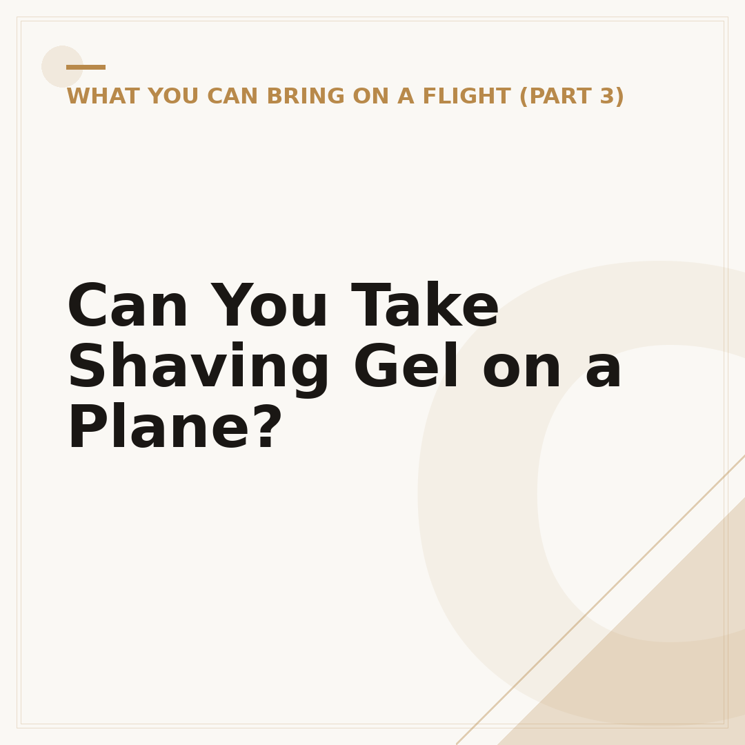 Can You Take Shaving Gel on a Plane?