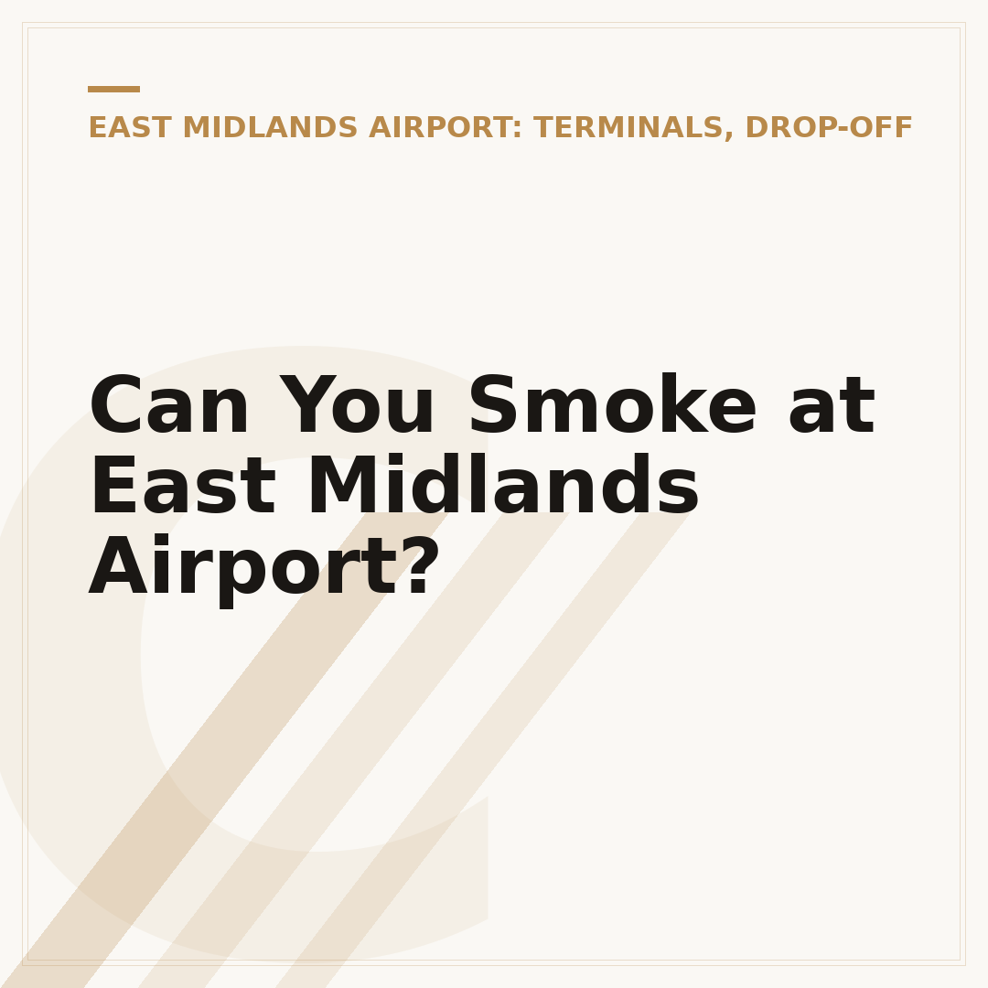 Can You Smoke at East Midlands Airport?