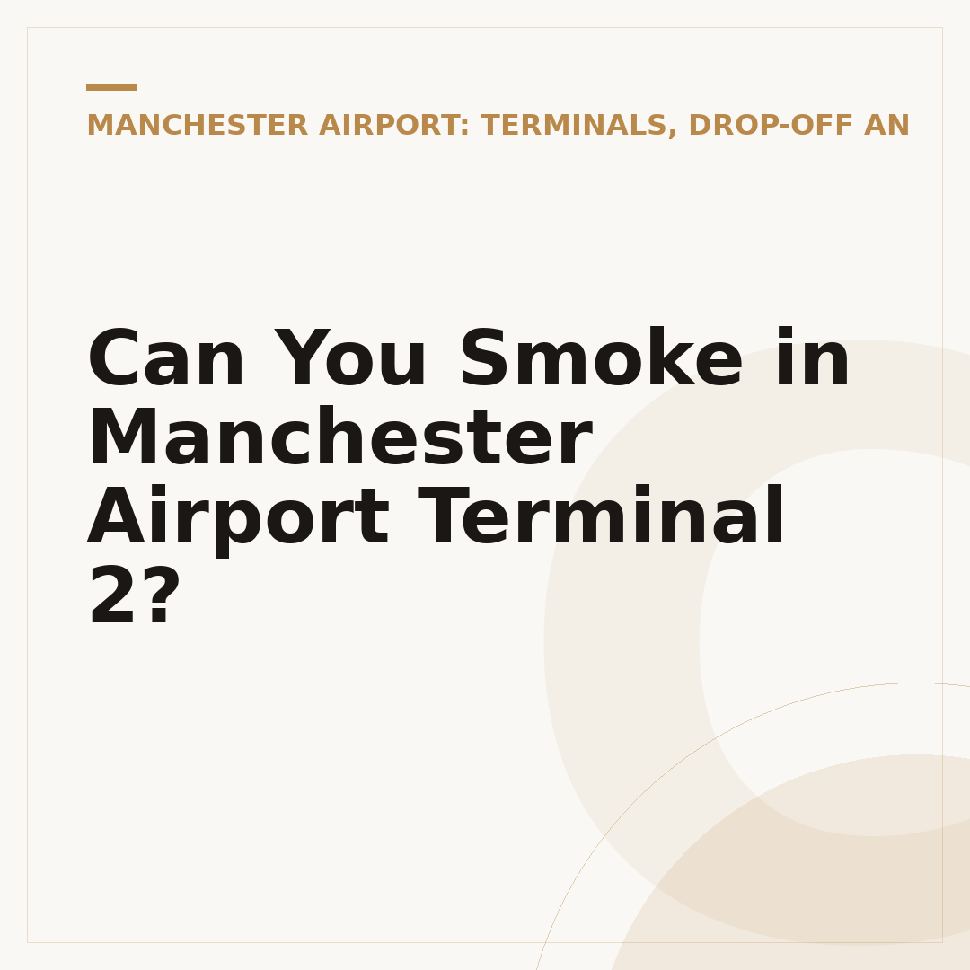 Can You Smoke in Manchester Airport Terminal 2?