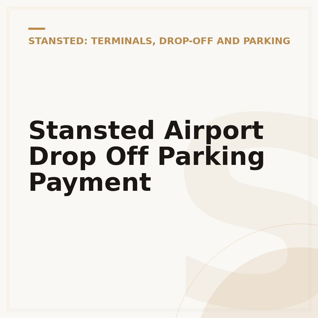 Stansted Airport Drop Off Parking Payment