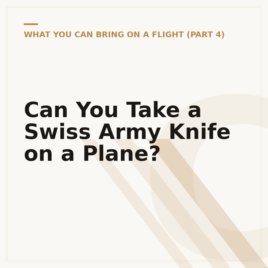 Can You Take a Swiss Army Knife on a Plane?