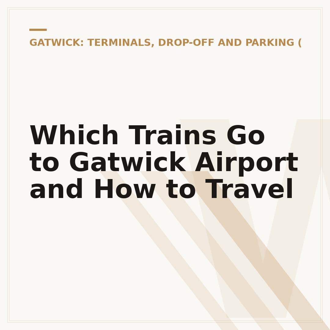 Which Trains Go to Gatwick Airport and How to Travel