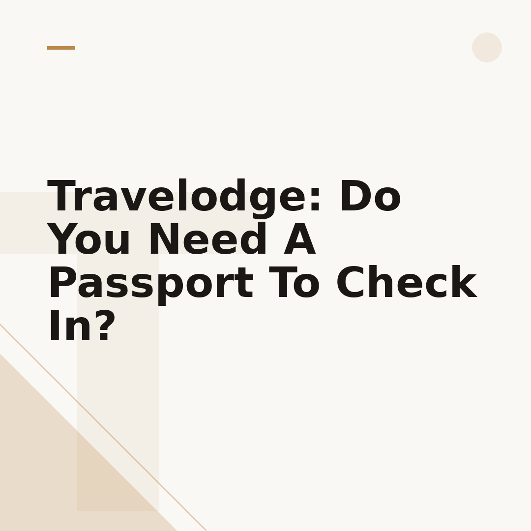 Travelodge: Do You Need A Passport To Check In?