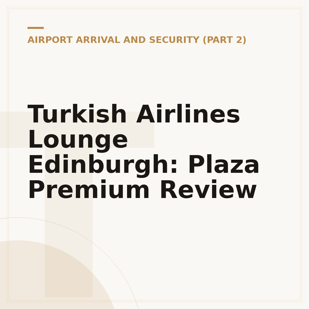 Turkish Airlines Lounge Edinburgh: Plaza Premium Review