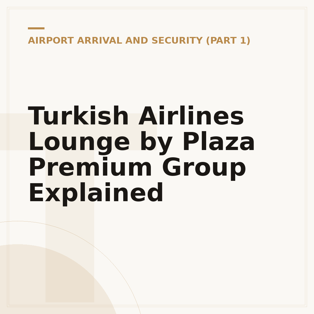 Turkish Airlines Lounge by Plaza Premium Group Explained