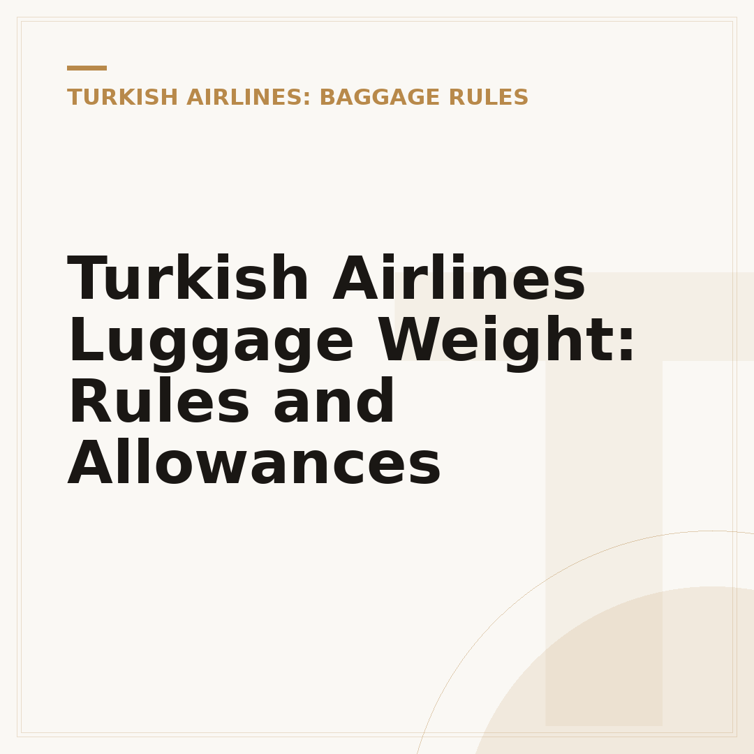 Turkish Airlines Luggage Weight: Rules and Allowances