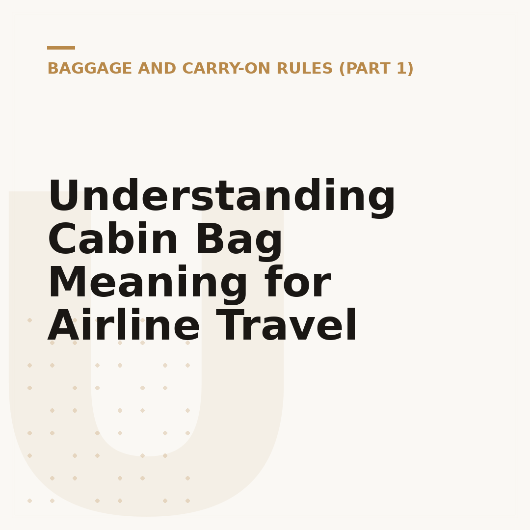 Understanding Cabin Bag Meaning for Airline Travel