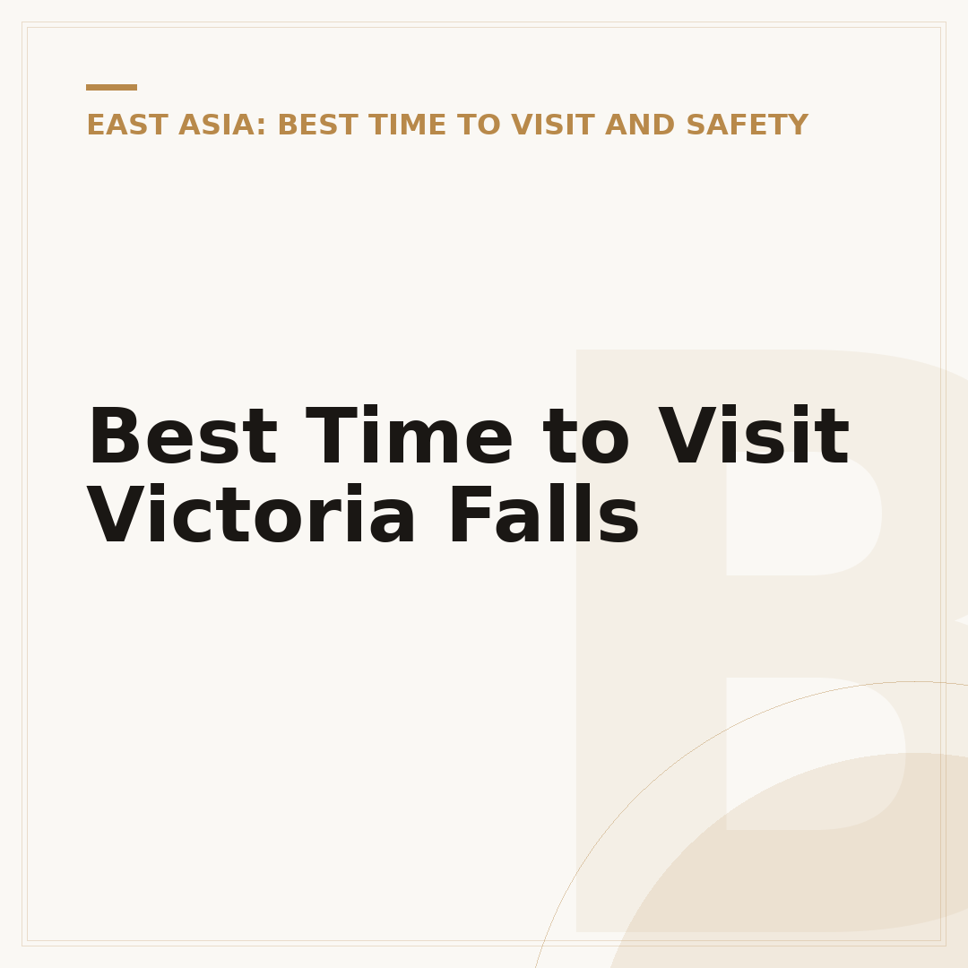 Best Time to Visit Victoria Falls