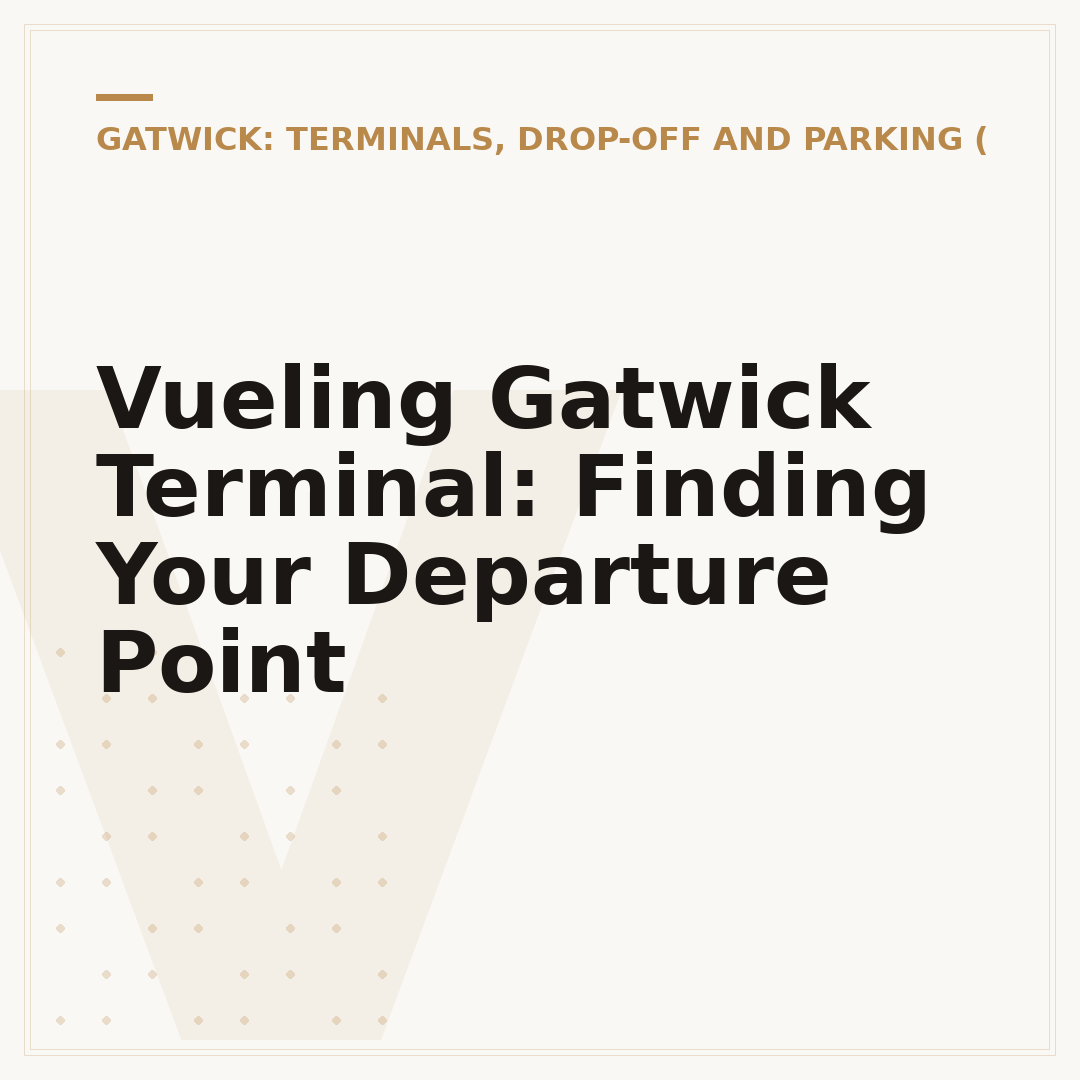 Vueling Gatwick Terminal: Finding Your Departure Point