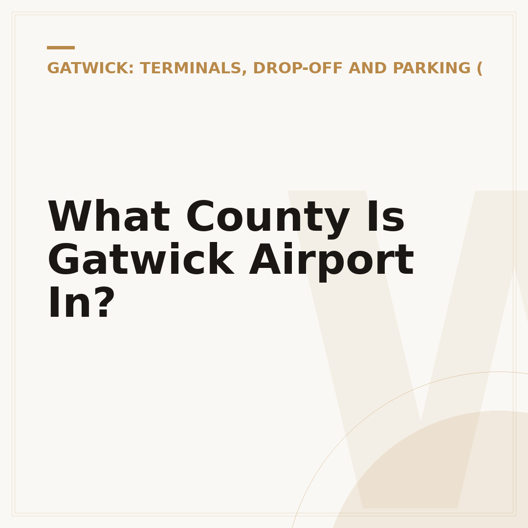 What County Is Gatwick Airport In?