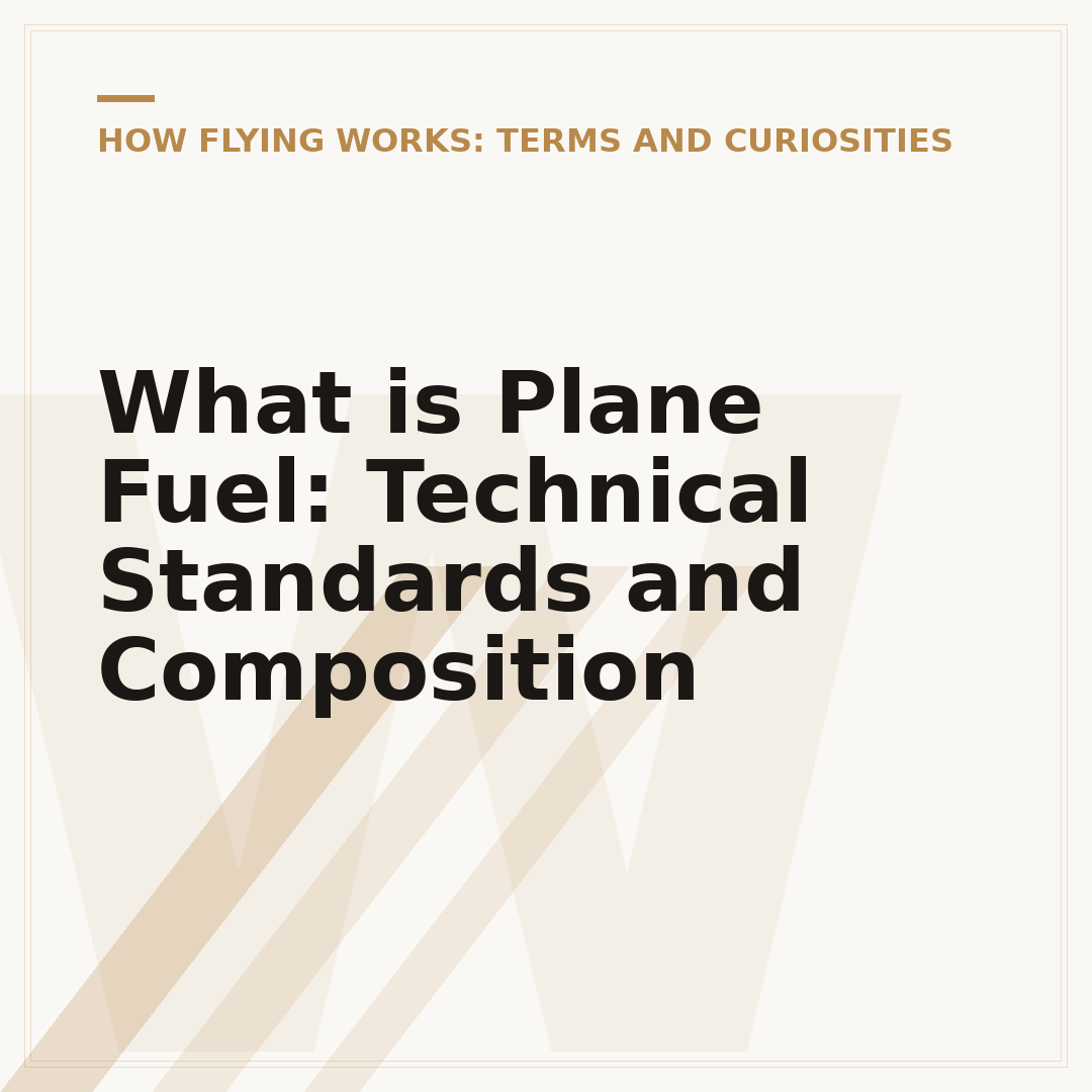 What is Plane Fuel: Technical Standards and Composition