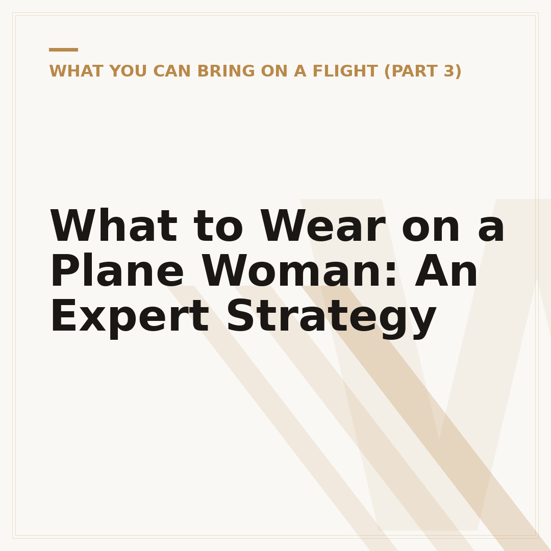 What to Wear on a Plane Woman: An Expert Strategy