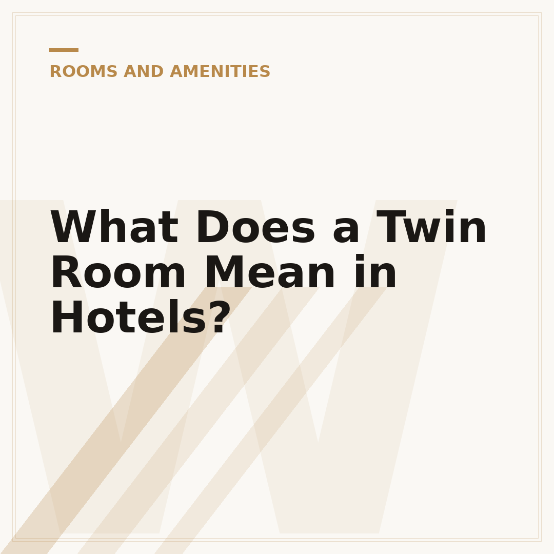 What Does a Twin Room Mean in Hotels?