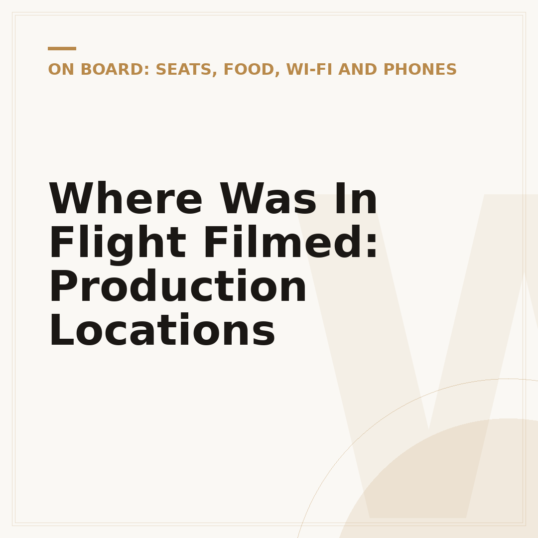 Where Was In Flight Filmed: Production Locations